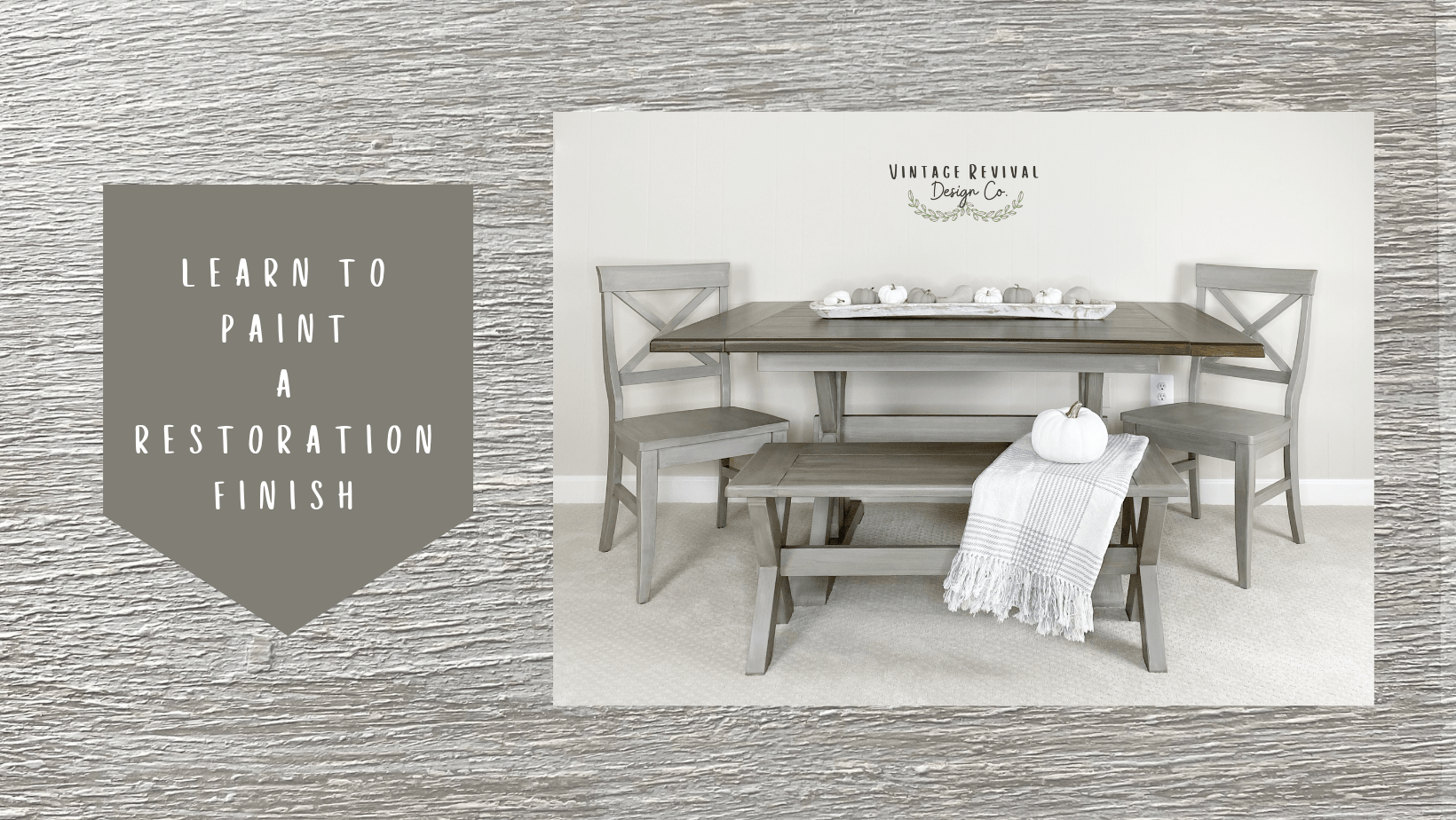Learn to Paint a Restoration Finish - Online Tutorial - Vintage Revival Design Co